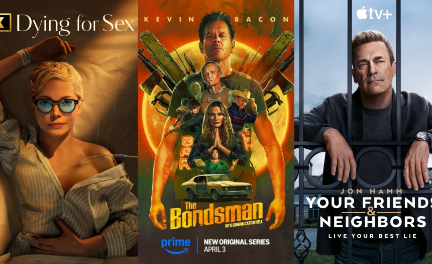¡Las series imperdibles para este fin de semana! Dying for Sex, The Bondsman, Your Friends & Neighbors y The Last Of Us